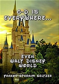 God Is Everywhere... Even Walt Disney World (Hardcover)