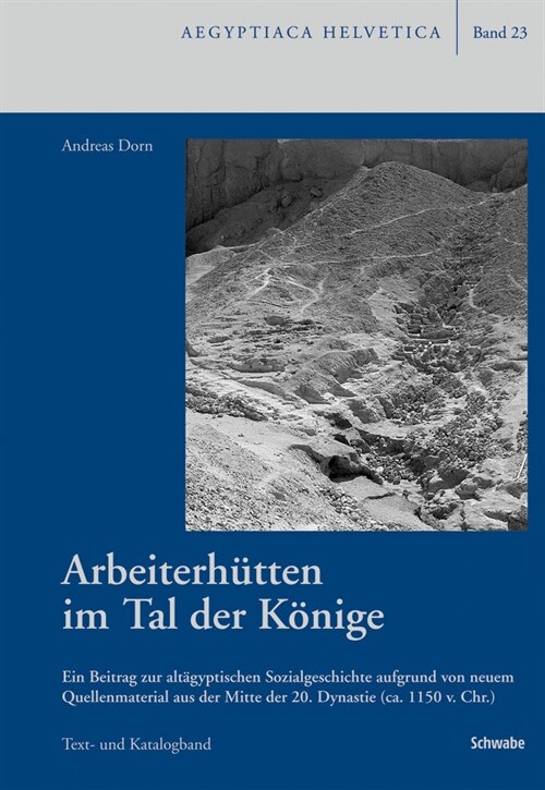 Arbeiterhutten Im Tal Der Konige: Ein Beitrag Zur Altagyptischen Sozialgeschichte Aufgrund Von Neuem Quellenmaterial Aus Der Mitte Der 20. Dynastie (C (Hardcover)