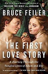 The First Love Story: A Journey Through the Tangled Lives of Adam and Eve (Paperback)