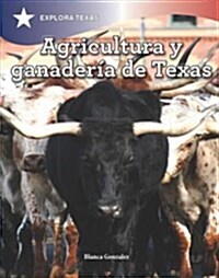 Agricultura Y Ganader? En Texas (Agriculture and Cattle in Texas) (Paperback)