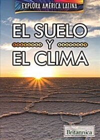 El Suelo y El Clima (the Land and Climate of Latin America) (Paperback)
