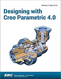 Designing With Creo Parametric 4.0 (Paperback)