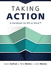 Taking Action: A Handbook for Rti at Work(tm) (How to Implement Response to Intervention in Your School) (Paperback)