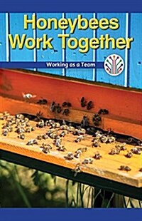 Honeybees Work Together: Working as a Team (Paperback)