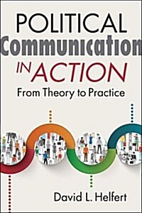 Political Communication in Action (Paperback)