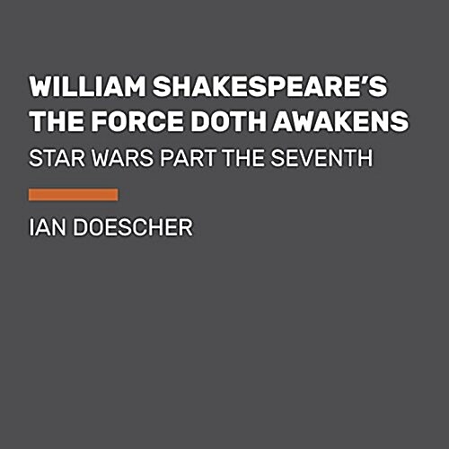 William Shakespeares the Force Doth Awakens: Star Wars Part the Seventh (Audio CD)