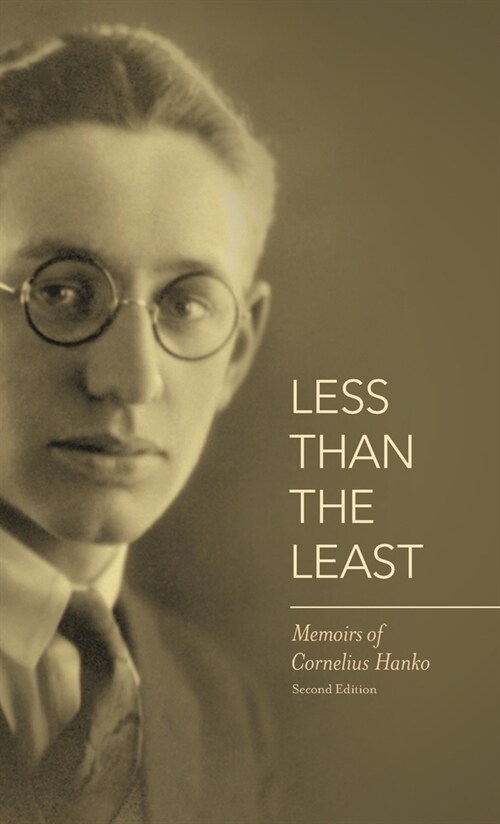 Less Than the Least: Memoirs of Cornelius Hanko (Hardcover, 2)