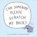 Can Somebody Please Scratch My Back? (Hardcover)