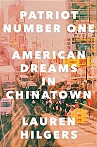 Patriot Number One: American Dreams in Chinatown (Hardcover)