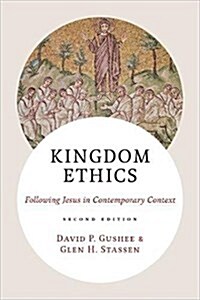 Kingdom Ethics, 2nd Ed.: Following Jesus in Contemporary Context (Hardcover)