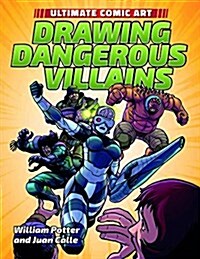 Drawing Dangerous Villains (Paperback)