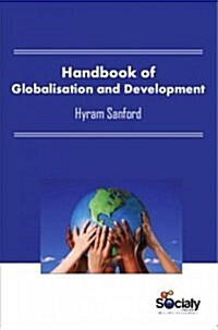 Handbook of Globalisation and Development (Hardcover)