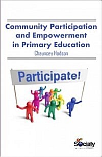 Community Participation and Empowerment in Primary Education (Hardcover)