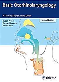 Basic Otorhinolaryngology: A Step-By-Step Learning Guide (Paperback, 2)