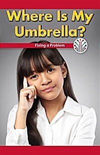 Where Is My Umbrella?: Fixing a Problem (Paperback)