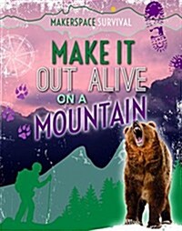 Make It Out Alive on a Mountain (Paperback)