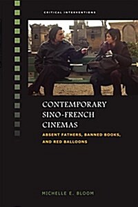 Contemporary Sino-French Cinemas: Absent Fathers, Banned Books, and Red Balloons (Paperback)