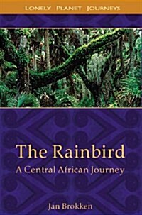 The Rainbird:  A Central African Journey (Paperback)