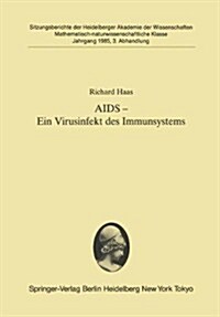 AIDS -- Ein Virusinfekt Des Immunsystems: Vorgetragen in Der Sitzung Vom 8. Juni 1985 (Paperback)