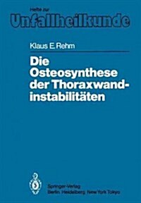Die Osteosynthese Der Thoraxwandinstabilit?en (Paperback)