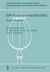 Inhalationsanaesthetika: Neue Aspekte. 2. Internationales Symposium (Paperback, 1986)