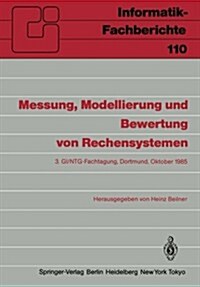 Messung, Modellierung Und Bewertung Von Rechensystemen: 3. GI/Ntg-Fachtagung Dortmund, 1.-3. Oktober 1985 (Paperback)