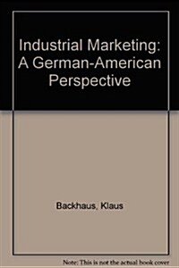 Industrial Marketing: A German-American Perspective (Hardcover)