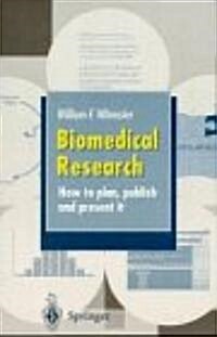 Biomedical Research: How to Plan, Publish and Present It (Paperback)