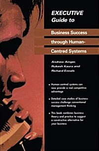 Executive Guide to Business Success Through Human-Centred Systems (Paperback, Softcover Repri)
