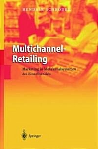 Multichannel-Retailing: Marketing in Mehrkanalsystemen des Einzelhandels (Hardcover, 2005)