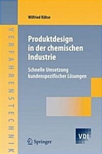 Produktdesign in Der Chemischen Industrie: Schnelle Umsetzung Kundenspezifischer L?ungen (Hardcover, 2007)