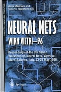 Neural Nets Wirn Vietri-96: Proceedings of the 8th Italian Workshop on Neural Nets, Vietri Sul Mare, Salerno, Italy, 23 25 May 1996 (Hardcover, Edition.)