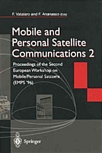Mobile and Personal Satellite Communications 2: Proceedings of the Second European Workshop on Mobile/Personal Satcoms (Emps 96) (Paperback, Softcover Repri)