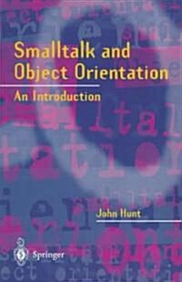 SmallTalk and Object Orientation: An Introduction (Paperback, Softcover Repri)