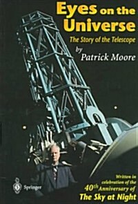 Eyes on the Universe: The Story of the Telescope (Paperback, Edition.)