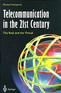 Telecommunication in the 21st Century: The Real and the Virtual (Paperback, 1996)