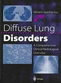 Diffuse Lung Disorders: A Comprehensive Clinical-Radiological Overview (Hardcover)