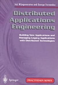 Distributed Applications Engineering: Building New Applications and Managing Legacy Applications with Distributed Technologies (Paperback, Softcover Repri)