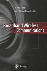 Broadband Wireless Communications: Transmission, Access and Services (Paperback, Softcover Repri)