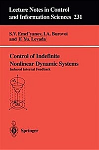 Control of Indefinite Nonlinear Dynamic Systems: Induced Internal Feedback (Paperback, 1998)