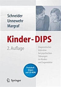 Kinder-Dips: Diagnostisches Interview Bei Psychischen Storungen Im Kindes- Und Jugendalter (Hardcover, 2, 2., Aktualisier)