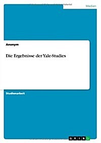 Die Ergebnisse Der Yale-Studies (Paperback)