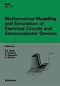 Mathematical Modelling and Simulation of Electrical Circuits and Semiconductor Devices: Proceedings of a Conference Held at the Mathematisches Forschu (Hardcover)