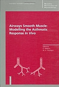 Airways Smooth Muscle: Modelling the Asthmatic Response in Vivo (Hardcover, 1996)