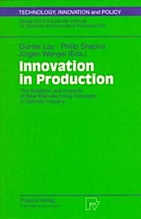 Innovation in Production: The Adoption and Impacts of New Manufacturing Concepts in German Industry (Paperback, Softcover Repri)