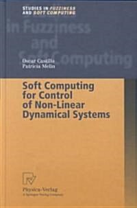Soft Computing for Control of Non-Linear Dynamical Systems (Hardcover, 2001)