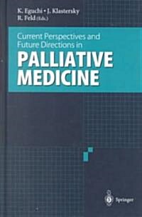 Current Perspectives and Future Directions in Palliative Medicine (Hardcover)