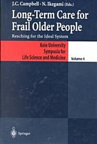 Long-Term Care for Frail Older People: Reaching for the Ideal System (Hardcover)