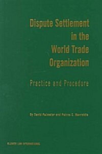 Dispute Settlement in the World Trade Organization: Practice and Procedure (Hardcover)