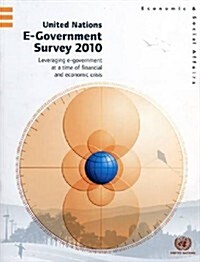 United Nations E-Government Survey 2010: Leveraging E-Government at a Time of Financial and Economic Crisis (Paperback)